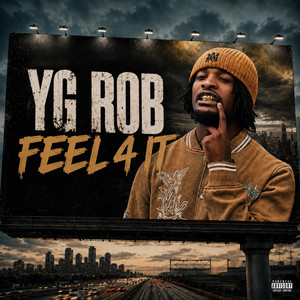 Feel 4 It by YG Rob