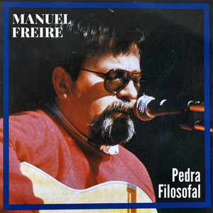 Manuel Freire - Pedra Filosofal
