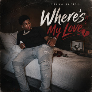 Where's My Love by Young Bopete