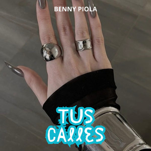 Tus calles by BENNY PIOLA