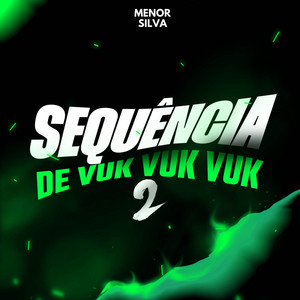 MENOR SILVA - SEQUÊNCIA DE VUK VUK 2