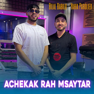Achekak rah Msaytar by Yahia Parolier, Bilal Babilo
