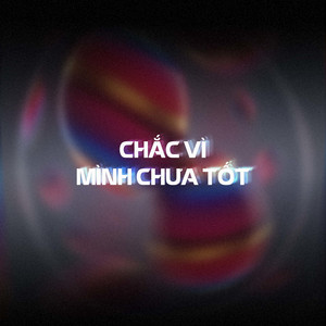 Trạm Cover - Chắc Vì Mình Chưa Tốt (feat. Hoàng Khải) [Tran Tu Remix]