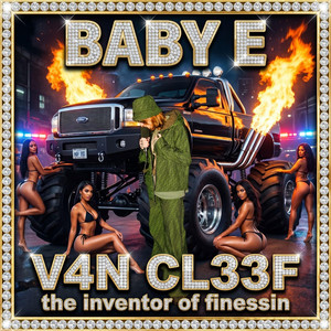 V4N CL33F (the inventor of finessin) by Baby E