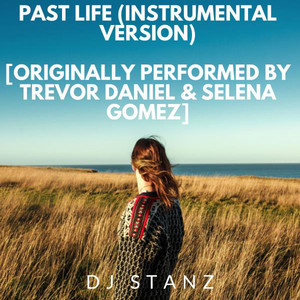 Past Life (Instrumental Version) [Originally Performed by Trevor Daniel & Selena Gomez]