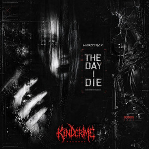 The Day I Die by HardtraX