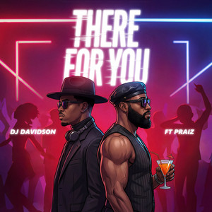 There For You by Dj Davidson, Praiz