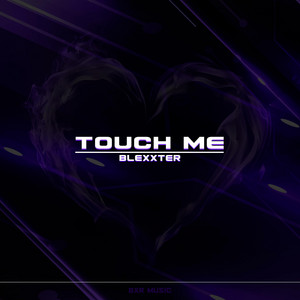 Touch Me (I Want Your Body) - Techno by Blexxter