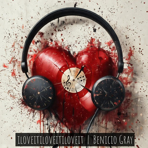 iloveitiloveitiloveit by Benicio Gray