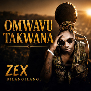 Omwavu Takwana by ZEX BILANGILANGI
