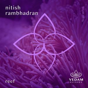 Reef by Nitish Rambhadran, Vedam