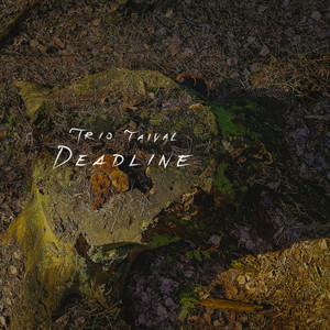 Deadline by Trio Taival