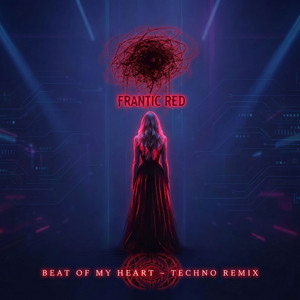 Beat of My Heart - Techno Remix by Frantic Red