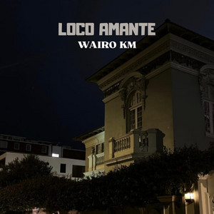Loco Amante by WAIRO KM