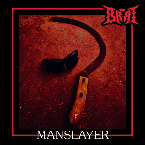 Manslayer (Hell Hath No Fury) by BRAT