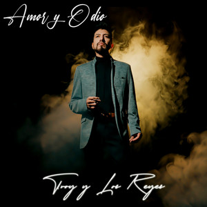 Troy y Los Reyes - Amor y Odio