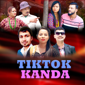 Narayan Bhattarai, Shanti Adhikari & Hem Sharma - Tiktok Kanda (feat. Anita Panta, Nischal Dawadi, Abiral Adhikari & Deepika Jenie)
