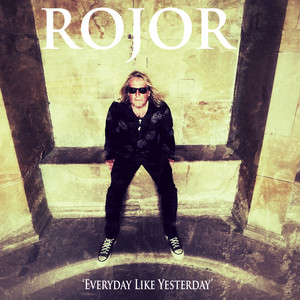 Everyday Like Yesterday by ROJOR