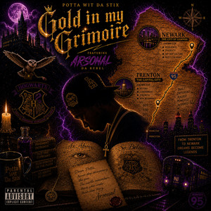 Gold In My Grimoire by Harry Potta Wit Da Stick, Arsonal da Rebel