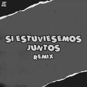 Si Estuviesemos Juntos