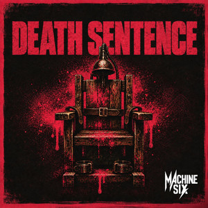 Death Sentence by Machine Six