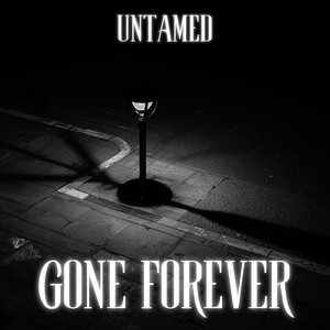 Gone Forever by Untamed