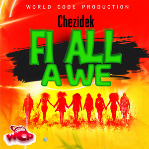 Fi All A We by Chezidek