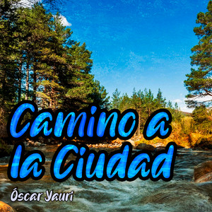 Camino a la Ciudad by Óscar Yauri