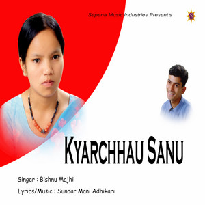 Bishnu Majhi - Kyarchhau Sanu