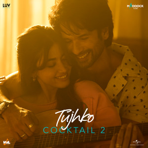 Tujhko - From “Cocktail 2”