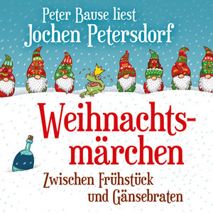 Weihnachtsmärchen (Zwischen Frühstück und Gänsebraten)