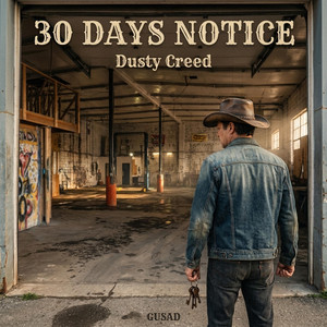 30 Days Notice by Dusty Creed, gusad