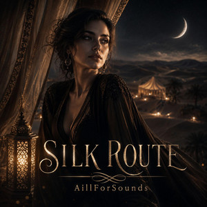 SILK ROUTE by AillForSounds