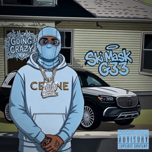 Going Crazy by Ski Mask G33