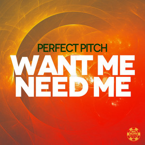 Want Me Need Me - Extended Mix by Perfect Pitch