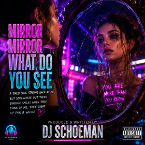 MIRROR MIRROR WHAT DO YOU SEE by DJ SCHOEMAN