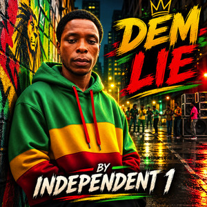 Dem Lie by Independent 1