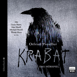 Kapitel 10.3 & Kapitel 11.1 - Krabat - Das Hörspiel by Otfried Preußler