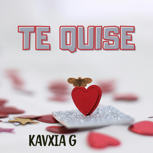 Te Quise by Kavxia G