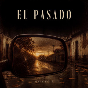 El Pasado by Mi$ter T