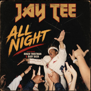 All Night (feat. Roger Troutman & Baby Bash) - K-Lou Remix by Jay Tee, Roger Troutman, Baby Bash, Ken Franklin