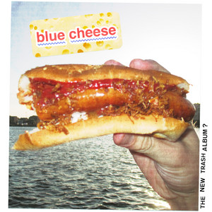 Blue Cheese by New Trash