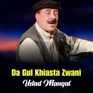 Ustad Mangal - Da Gul Khiasta Zwani