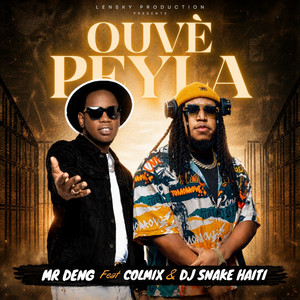 Ouve Peyi A by Mr Deng, Colmix, DJ SNAKE HAITI