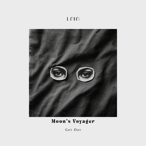 Get Out by Moon's Voyager