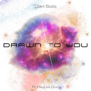 Drawn To You by Dan Solo, HayLee Duo