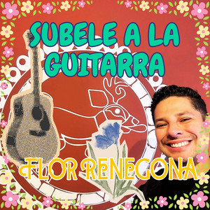 SUBELE A ALA GUITARRA by FLOR RENEGONA
