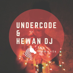 The Moments by Undercode, Hewan Dj