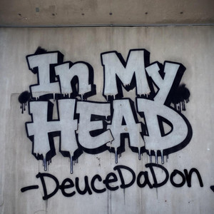 In My Head by DeuceDaDon
