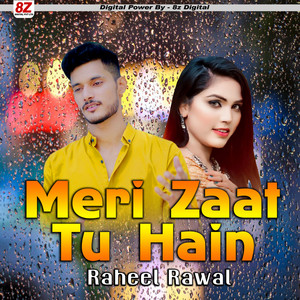 Raheel Rawal - Meri Zaat Tu Hain